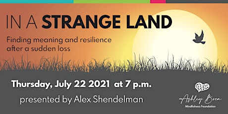 In a Strange Land: Finding meaning and resilience after a sudden loss primary image