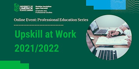 Imagen principal de UL Professional Education Series: Upskill at Work 2021/2022