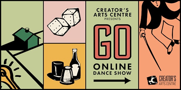 Creator's Arts Centre presents: GO! An Online Dance Show