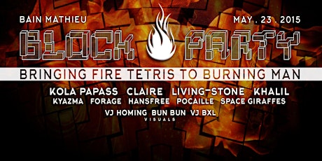 Block Party: Bring Fire Tetris to Burning Man w/Kola Papass, Living Stone primary image