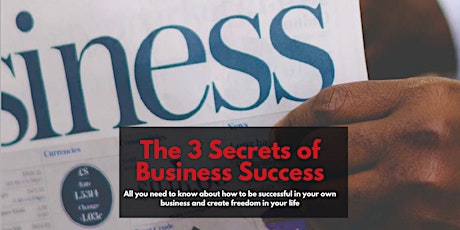 The 3 Secrets of Business Success primary image