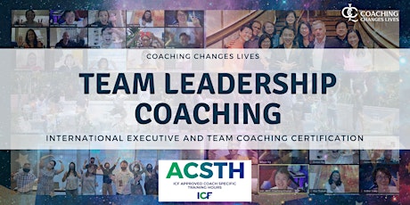 ICF 12 Weeks Global Team Leadership Coaching Certification 70HR ACSTH (PCC)
