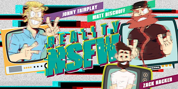 RealityNSFW with Jonny Fairplay & Matt Bischoff - Bon Voyage Zack Party