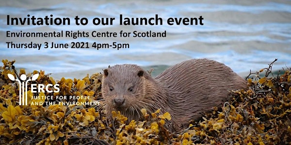 Launch Event - Environmental Rights Centre for Scotland