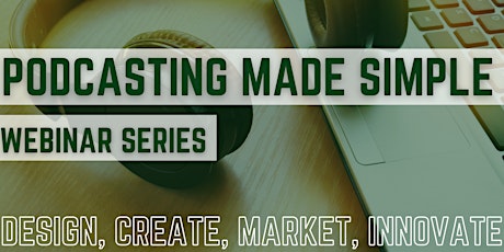 Podcasting Made Simple Webinar Series