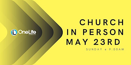 Church In Person - May 23rd @ 9:00am