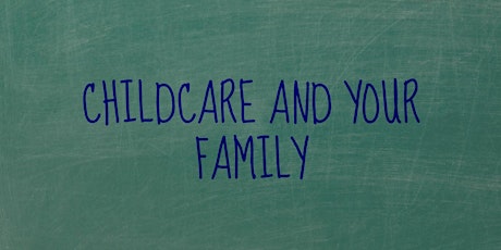 Childcare and Your Family primary image