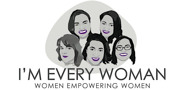I'm Every Woman - Women Empowering Women Dinner Event 2022