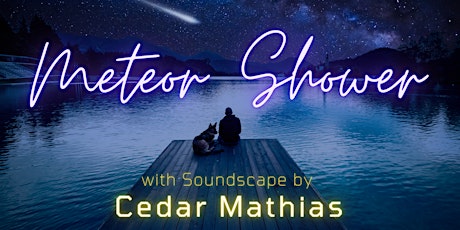 Meteor Shower Livestream Feat. Cedar Mathias primary image