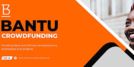 Bantu Crowdfunding Launch Event - Raising Capital and Fundraising primary image