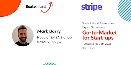 Scale Ireland's 'Go-to-Market for Start-ups'  with Mark Barry of Stripe primary image