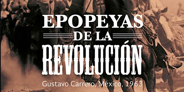 Epopeyas de la revolución| Semana del cine de Puebla