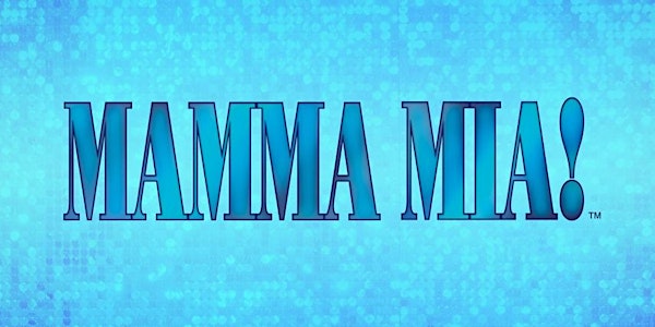 Mamma Mia! - Moses Brown Upper School Musical