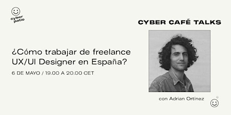 Imagen principal de Cyber Café Talks / Cómo trabajar de Freelance UX/UI Designer en España?