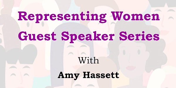 Representing Women - Guest Speaker Series - Amy Hassett