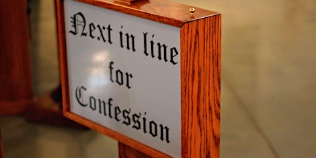 St. Louise de Marillac Saturday Confessions from 2:30PM - 4PM on May 8th