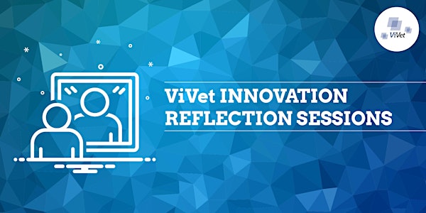 ViVet Innovation Reflection Session: Working differently due to Covid-19