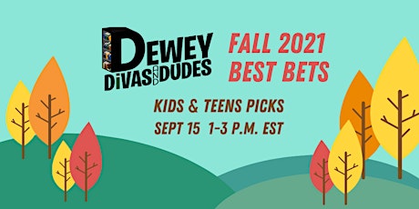 Kids and Teens Picks: The Dewey Divas and Dudes' Fall Best Bets