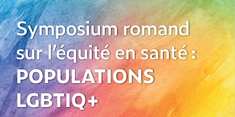 Hauptbild für Symposium romand sur l' équité en santé : Populations LGBTIQ+