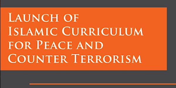 Launch: Islamic Curriculum on Peace & Counter-Terrorism