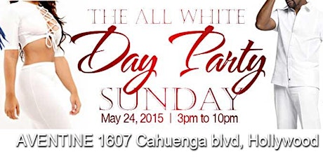 The All White Day Party  Sunday May 24th @ Aventine Hollywood - Memorial Day Weekend primary image