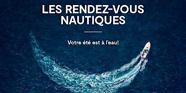 Les Rendez-vous nautiques, la suite