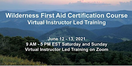 Wilderness First Aid Certification Course - Virtual Instructor Led Training