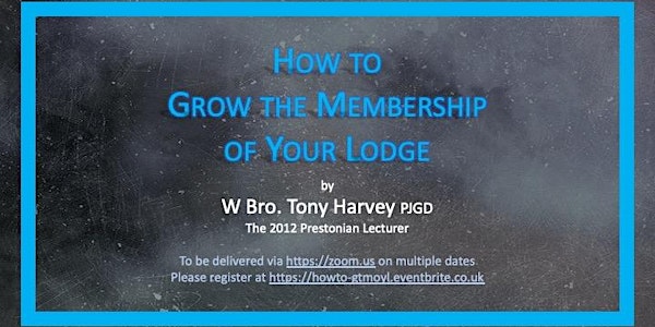 Masonic Lecture, "How to grow the membership of your Lodge"