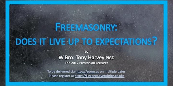 Masonic talk, "Freemasonry: does it live up to expectations?"