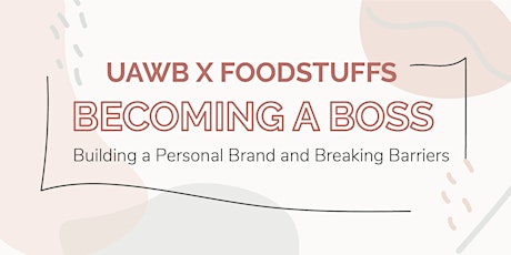 UAWB - Becoming a Boss: Building a Personal Brand and Breaking Barriers!