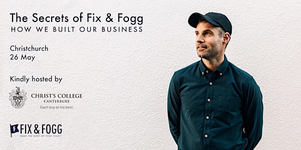 The Secrets of Fix & Fogg: How We Built Our Business - Christchurch