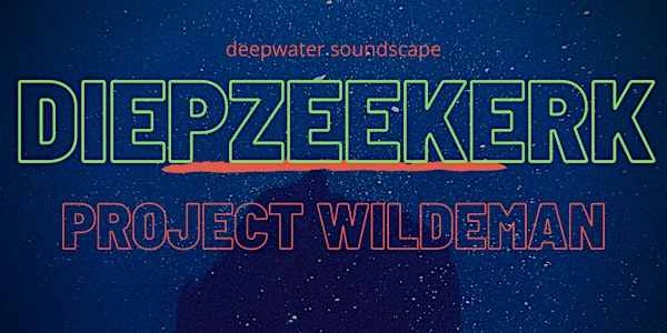 Project Wildeman - DiepzeeKerk