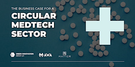 The Business Case for a Circular Medtech Sector - Online Release primary image