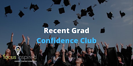 Recent Grad Confidence Club - May 7, 11:00 AM ET