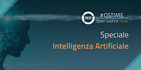 RIOS: Open Source Time - Speciale Intelligenza Artificiale