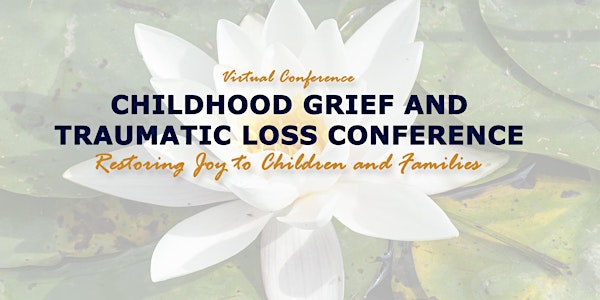 ICAN Childhood Grief and Traumatic Loss Conference