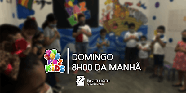 Paz Kids 8h00 | Domingo, 09 de Maio | Paz Quixeramobim