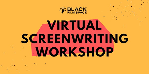 Black Film Space - Virtual Screenwriting Workshop