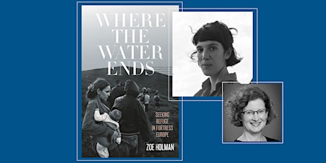 Seeking Refuge in Fortress Europe: Zoe Holman in Conversation primary image