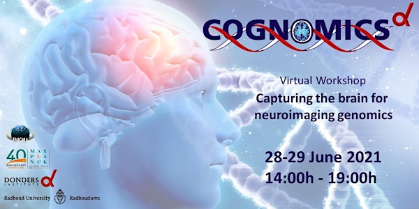 Cognomics virtual workshop - Capturing the brain for  neuroimaging genomics