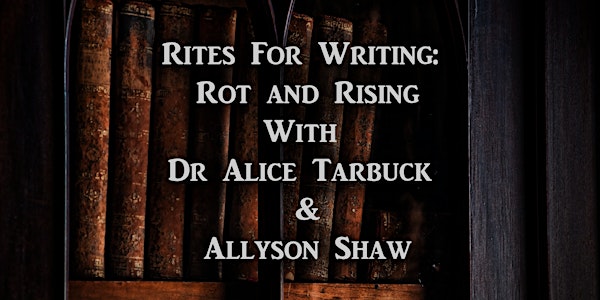 Rites For Writing : ROT AND RISING