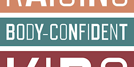 Raising Body-Confident Kids Part 2, Mt Sinai, 2hours primary image