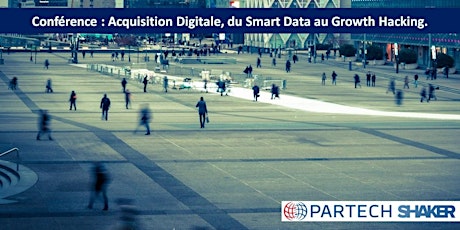 Image principale de Acquisition Digitale : du Smart Data au Growth Hacking.