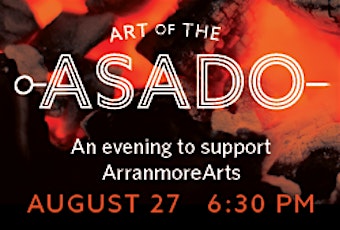 CANCELLED - Art of the Asado: An evening to support ArranmoreArts primary image