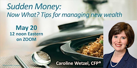 Sudden Money: Now What? - Virtual Lunch & Learn primary image