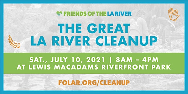 The Great LA River CleanUp: Lewis MacAdams Riverfront Park