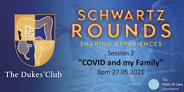 The Dukes' Club Schwartz Rounds: COVID and family