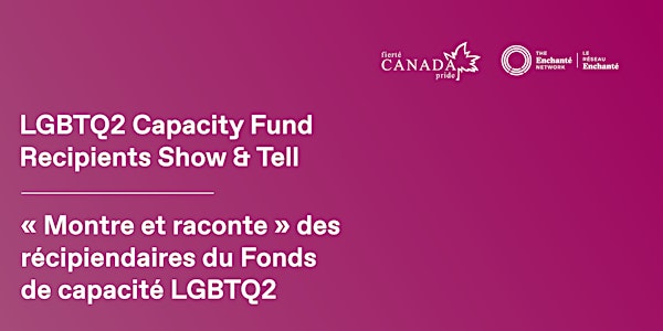 LGBTQ2 Capacity Fund Recipients Show & Tell