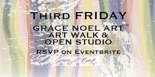 Third Friday: ART WALK AND OPEN STUDIO | Grace Noel Art