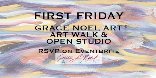 First Friday: ART WALK & OPEN STUDIO | Grace Noel Art